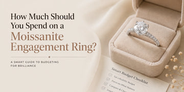How Much Should You Spend on a Moissanite Engagement Ring?